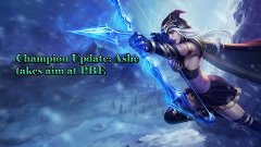 Champion Update: Ashe takes aim at PBE