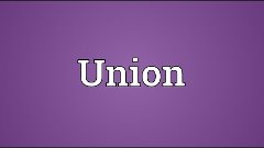 Union Meaning