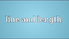Line and length Meaning