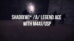 Shado[W]* /A/ LEGEND ACE WITH M4A1/USP