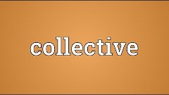 Collective Meaning