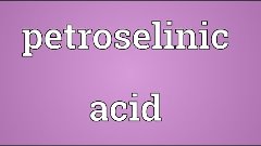 Petroselinic acid Meaning