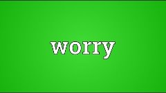 Worry Meaning