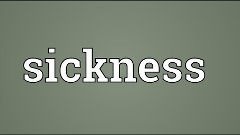 Sickness Meaning