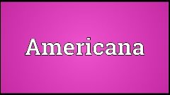 Americana Meaning