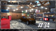 Car Mechanic Simulator 2014 (Серия 34) "Автомобиль в хороших...