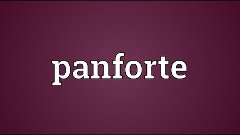 Panforte Meaning