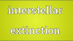 Interstellar extinction Meaning