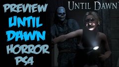 Превью на UNTIL DAWN - Хоррор будущего [PS4]