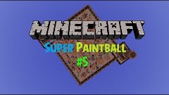 Minecraft-Mini game-Super Painball &quot;Пять игр&quot; #5