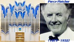 Percy Fletcher (1879 - 1932) - Festival Toccata / Перси Флет...