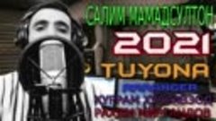 САЛИМ-МАМАДСУЛТОН***2021 TUYONA