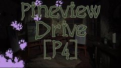 Pineview Drive [P4] | День 8-10