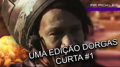 UMA EDIÇÃO DORGAS CURTA #1