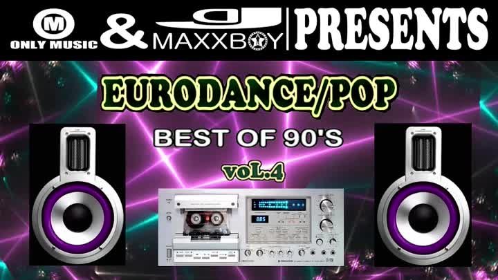 ONLY MUSIC & DJ MAXXBOY PRESENTS. BEST OF EURODANCE /POP voL.4