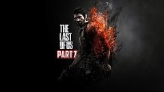 The Last of Us Remastered Часть 7 Город Убийц