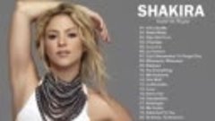 S H A K I R A GREATEST HITS FULL ALBUM - BEST SONGS OF S H A...
