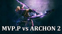 Roshan Wins Bace Race | MVP.P vs Archon Game 2 Highlights [T...