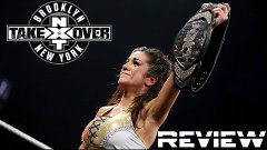 NXT TakeOver: Brooklyn Review