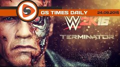 GS Times [DAILY]. Арнольд Шварценеггер в WWE 2K16