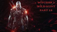 Witcher 3 Wild Hunt Часть 28 Катаклизм
