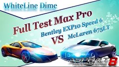 Asphalt 8 Full Test Max Pro Bentley EXP10 Speed 6 vs McLaren...