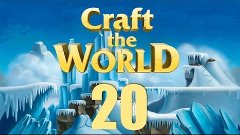 Craft The World - Часть 20 (Мир 2) (Сезон 2) [Последний босс...