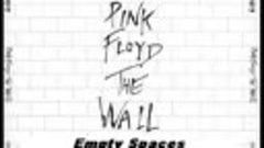 Pink Floyd - The Wall - Empty - spaces + Young lust.mp4