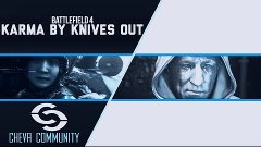 BF4 &quot;Karma&quot; by Knives Out