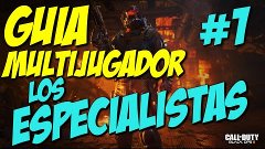 &quot;LOS ESPECIALISTAS&quot; 😎 - GUIA MULTIJUADOR DE BLACK OPS 3 #1 ...