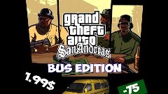GTA San Andreas Bus Edition (Эксклюзив) №1