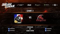 MFF vs. Team Empire - Game 2 - DreamLeague S4 Lan-Finals