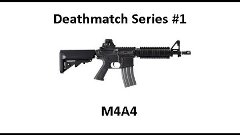 CS:GO DeathMatch #1 M4A4