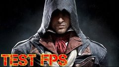 Assassin&#39;s Creed: Unity Патч 1.5.0 [Test FPS] Макс. налаштув...