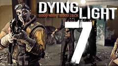 Прохождение ►Dying Light►[60FPS] — #7 (Яма)