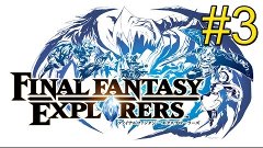 Final Fantasy Explorers {3DS} part 3 — Red Dragon
