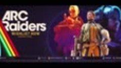 ARC Raiders Reveal Gameplay Trailer