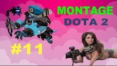 [#11] Montage Dota 2 &amp; wtf moments  /Поговорим с дотерами/ ....