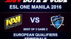 NaVi vs Vega Game 2 VOD - ESL One Manila 2016, EU QLs, Semif...