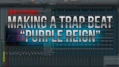 FL Studio 12 - Tutorial: Making a Trap Beat *Purple Reign* |...