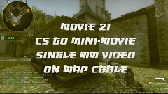 CS:GO MiniMovie - Single MM Video on de_cbble (#Movie 22)