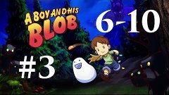 A Boy and His Blob ---No Commentary--- Planet Blob  6-10