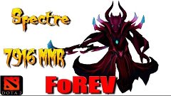 Dota2 - FoREV / Spectre - 7916 MMR Ranked Match Dota 2