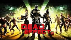 Dead Effect 2 обзор, прохождение сисястого продолжателя Doom...