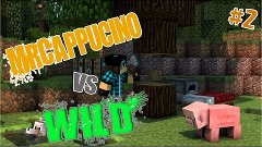 MrCappucino vs Wild [ep.2] - Am dat de iron !