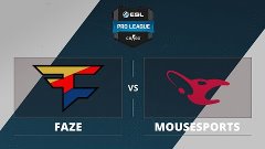 ESL Pro League — FaZe vs. mousesports — Карта 1