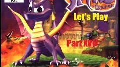 Let&#39;s Play Spyro the Dragon Part XVII