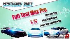 Asphalt 8 | FULL TEST MAX PRO - ED Design Torq vs Mitsubishi...