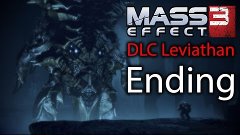 Mass Effect 3: DLC Leviathan — Ending [RU]