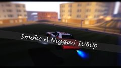 [GTA SA] Smoke A Nigga | #swz | 1080p
